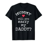 Mummy Will You Marry My Daddy Proposal Surprise Kid T-Shirt