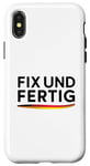 iPhone X/XS Fix Und Fertig German Saying To Be Fixed And Finished Case