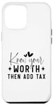 iPhone 12 Pro Max Inspirational Motivational Quotes Know Your Worth Case