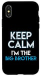 iPhone X/XS Keep Calm I'm The Big Brother Big Bro Siblings Brother Case