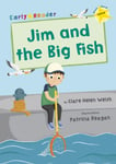 Jim and the Big Fish  (Yellow Early Reader)