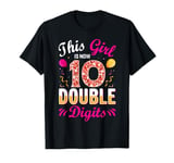 Tihis Girl Is Now Double Digits 10 Year Old Birthday Girl T-Shirt