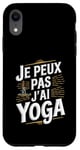 Coque pour iPhone XR Je Peux Pas J’ai Yoga Homme Humour Relaxation Cadeau Drôle