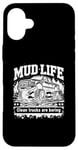 Coque pour iPhone 16 Plus Mud Life - Clean Trucks Are Boring - Camion de boue tout-terrain