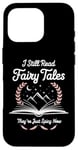 iPhone 16 Pro I Still Read Fairy Tales Funny Spicy Book Lover Case