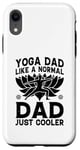 Coque pour iPhone XR Yoga Daddy, comme un père normal, juste plus cool - Yoga Daddy