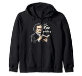 I Put The Poe In Poetry | For A Poet | Funny Edgar Allan Poe Zip Hoodie