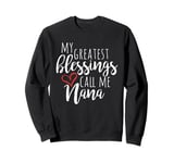 My Greatest Blessings Call Me Nana Sentimental Grandma Sweatshirt