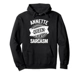 ANNETTE Cute Queen Of Sarcasm ANNETTE Name Pullover Hoodie