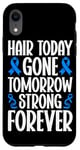 iPhone XR Hair Today Gone Tomorrow Strong Forever Alopecia Awareness Case