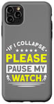 iPhone 11 Pro Max Running If I Collapse Please Pause My Watch Runner Case