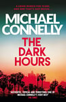 The Dark Hours: The gripping Ballard & Bosch Thriller (Ballard and Bosch Book 23)