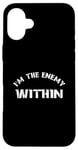 Coque pour iPhone 16 Plus I'm The Enemy Within - Harris Walz 2024