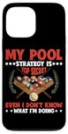 Coque pour iPhone 13 Pro Max Top Secret Pool Strategy: Even I Don't Know It -