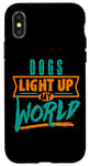 iPhone X/XS Dogs Light Up My World Pet Lovers Puppies Vets Case