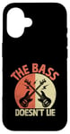 iPhone 16 The Bass Doesn't Lie Bassist Player Musician Band Case