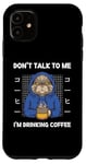 Coque pour iPhone 11 Chat vintage Don't Talk To Me I'm Drinking Coffee Style rétro