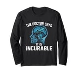 Funny The Doctor Says Calligraphy and Hand Lettering Lover Long Sleeve T-Shirt