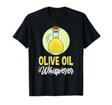 Olive Oil Whisperer Vegetable Lover T-Shirt