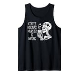 Coffee Because Murder is Wrong Sign Skeleton Drinking Coffee Tank Top