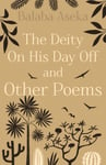 The Deity On His Day Off  And Other Poems