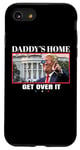 Coque pour iPhone SE (2020) / 7 / 8 Funny Daddy's Home, Get Over It - Trump 2024 I Told You So