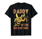 Daddy Of The Bee Day Girl T-Shirt