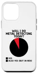 Coque pour iPhone 12 mini Will I Do Metal Detecting Today Treasure Hunting Detector