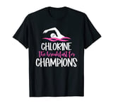 Chlorine The Breakfast For Champions - Swim Team T-Shirt