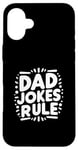 iPhone 16 Plus Dad Jokes Rule Funny Family Humor for All Dads Case