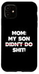 Coque pour iPhone 11 Drôle de maman disant : « My Son Did not Do It »