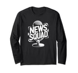 Anchorman Squad Journalist News - Broadcast Anchorman Long Sleeve T-Shirt