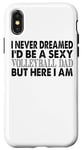 Coque pour iPhone X/XS I Never Dreamed I'd Be A Sexy Volleyball Dad - Sports amusants