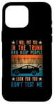 iPhone 16 Pro Max I Will Put You In The Trunk And Help People Look For You Case