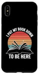 iPhone XS Max Retro Funny I Put My Book Down To Be Here - for Book Lover Case