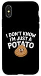 Coque pour iPhone X/XS I Don't Know I'm Just A Potato Funny Kawaii Patate Saying