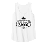 Womens Daughter of the Birthday Queen Funny Birthday Party Gifts Tank Top