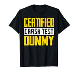 Certified Crash Test Dummy Humor T-Shirt