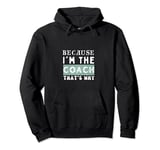 Because I'm The Coach That's Why Funny quote For men & women Pullover Hoodie