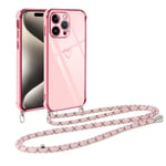 Vauki Coque pour iPhone 15 Pro Max avec Cordon de Collier, Galvanisé Etui Housse avec Motif Coeur d'amour, Antichoc Anti-Rayures Case avec Bandoulière pour iPhone 15Pro Max, Rose