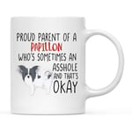 Dog Funny Ceramic Coffee Mug Gift, Proud Parent of a Black and White Papillon Who's Sometimes an Asshole and That's Okay, 1-Pack, Dog Mom Dad Birthday Gifts Ideas