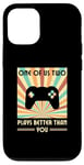 iPhone 12/12 Pro One Of Us Two Plays Better Than You Gaming Gamer Case