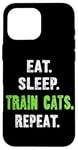 iPhone 16 Pro Max EAT. SLEEP. TRAIN CATS. REPEAT. Cat Trainer Case