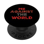 Sarcastic Funny Proud People Text Quote Me Against The World PopSockets Adhesive PopGrip