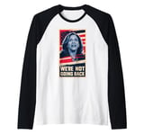 We're Not Going Back Vote For 2024 President Kamala-Harris Raglan Baseball Tee