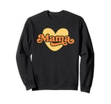 Mama Saying / Vintage Heart Colors / Proud Mother Love Cute Sweatshirt