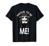 Proud to Be the Outcast Black Sheep of the Family. T-Shirt