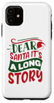 iPhone 11 Dear Santa it's a long story Christmas sweater men women Case