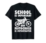 Funny School Important Motocross Importanter Dirt Bike Racer T-Shirt