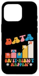 Coque pour iPhone 16 Pro Data Or It Didn't Happen Analyste de données de comportement Thérapeute